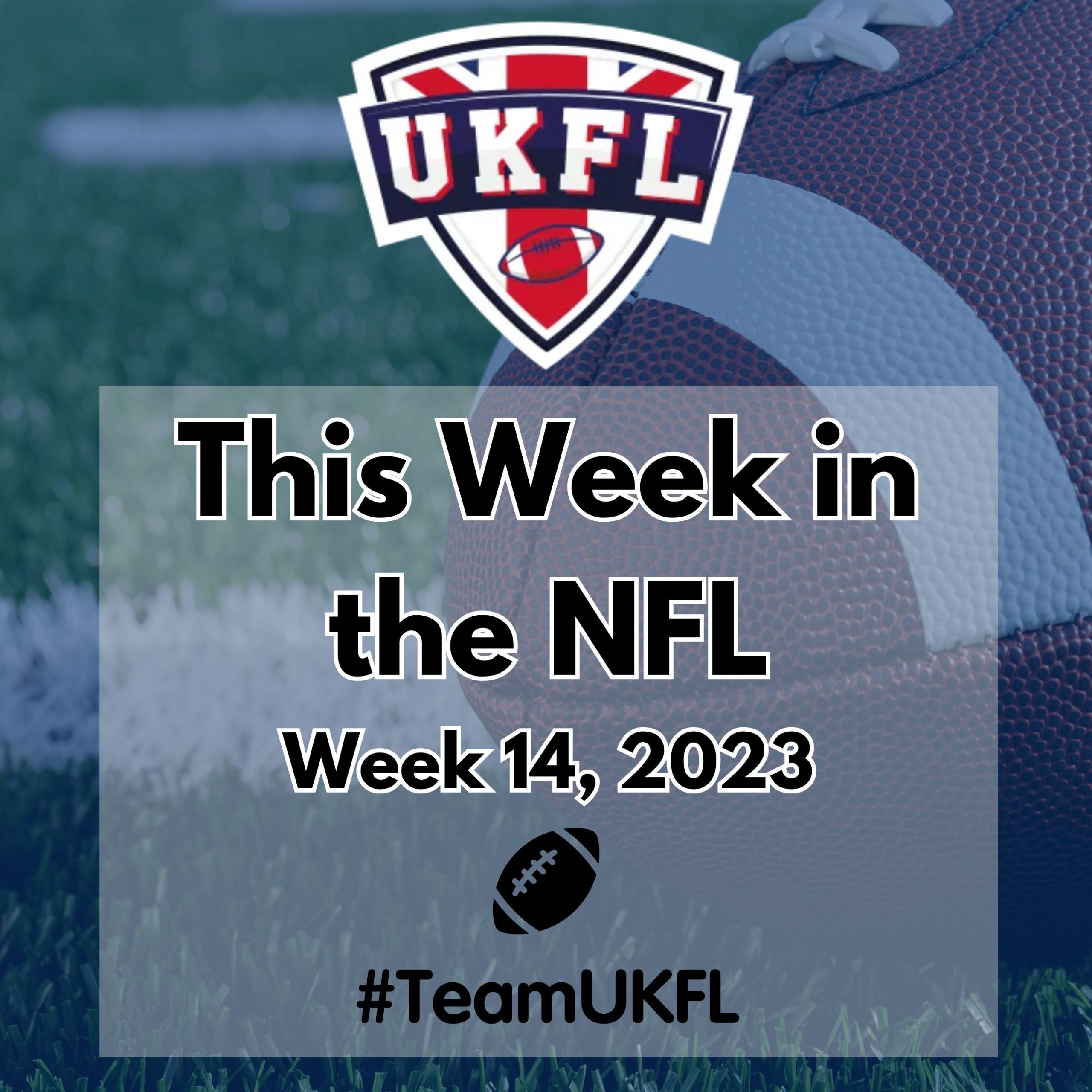 This Week in the NFL - Week 14, 2023 - UK Football League